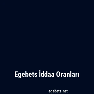 Egebets İddaa Oranları