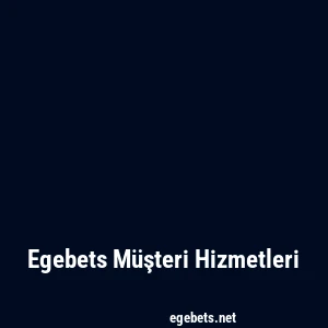 Egebets Müşteri Hizmetleri