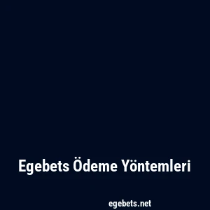 Egebets Ödeme Yöntemleri